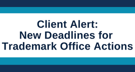 Photo of New Deadlines for Trademark Office Actions